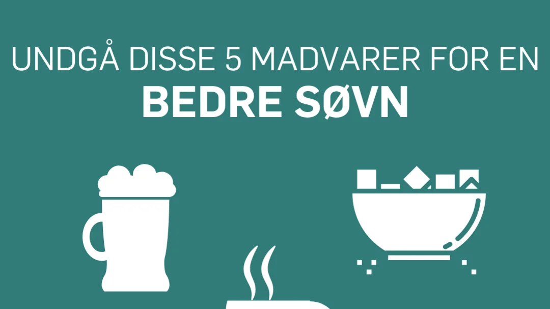 Undgå disse 5 madvarer for en bedre søvn