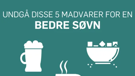 Undgå disse 5 madvarer for en bedre søvn