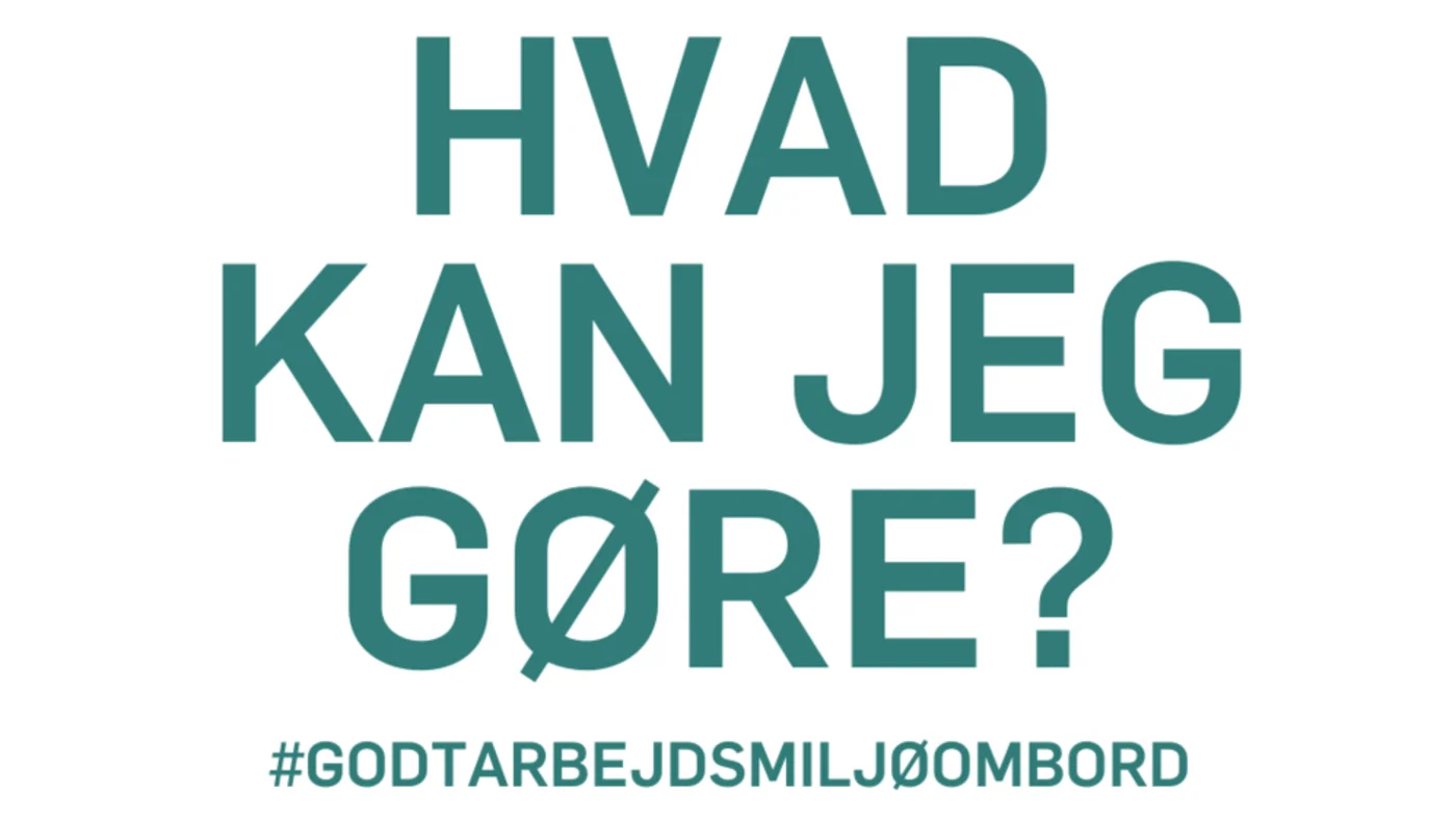 Hvad kan den enkelte gøre for at medvirke til et godt arbejdsmiljø ombord?
